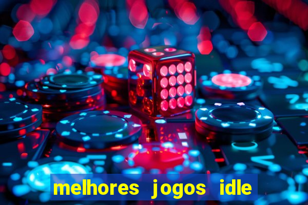 melhores jogos idle para android